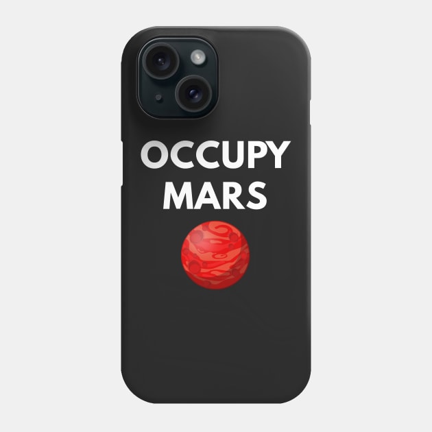 Occupy Mars Phone Case by coffeeandwinedesigns