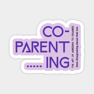 Co-parenting: Agree To Disagree Magnet