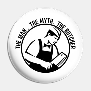 The the myth the butcher. Funny butcher gift Pin