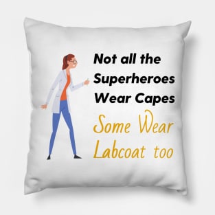 Superheroes wear Labcoat Pillow