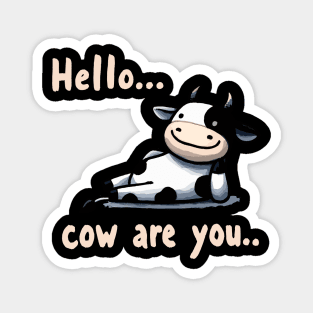 How are you Happy Cow Magnet