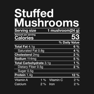 Stuffed Mushrooms Nutritional Fact Costume Thanksgiving Gift T-Shirt