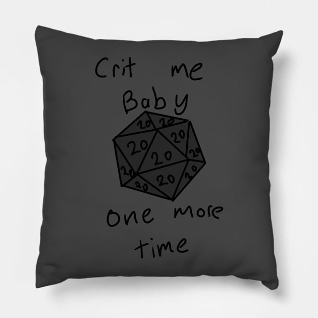 Crit me baby one more time Pillow by Medium_well_rare