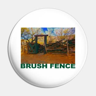 Brush Fence in Tucson Pin