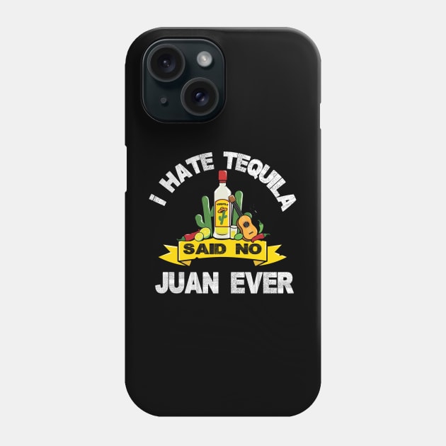 I hate tequila said no juan ever Phone Case by aaltadel