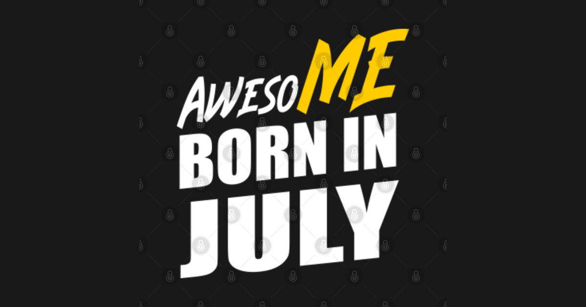 Awesome BORN IN JULY - Birthday gift shirt - Awesome Born In July