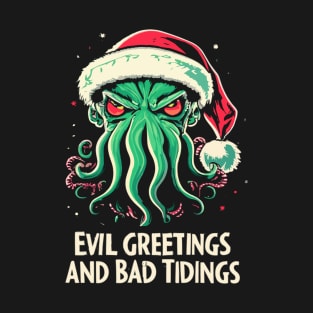 Evil Greetings and Bad Tidings- Cthulhu at Christmas T-Shirt