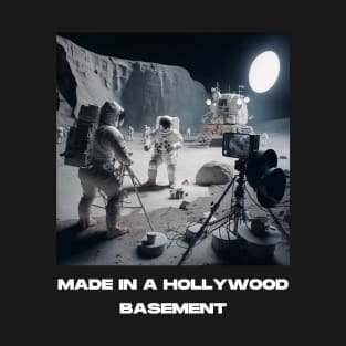 Moon Landing - Made in a Hollywood Basement T-Shirt