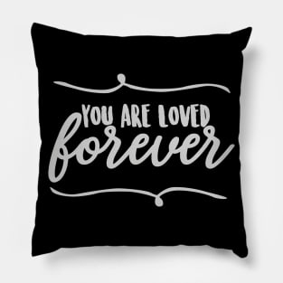 You are loved forever words power Pillow