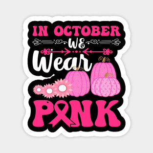 In October We Wear Pink cute Pumpkin Breast Cancer Halloween Magnet