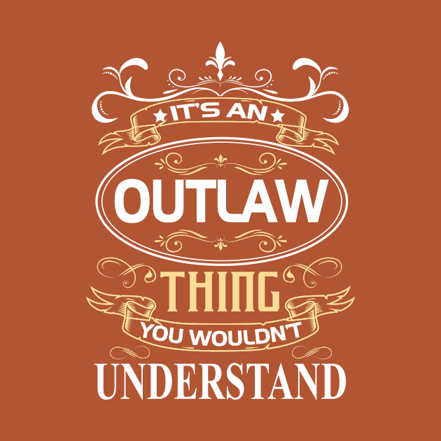 Outlaw Name Shirt It's An Outlaw Thing You Wouldn't Understand by Sparkle Ontani