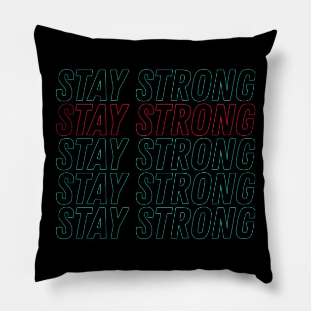 Stay Strong Pillow by Magic Inside