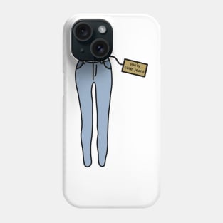 you’re cute jeans Phone Case