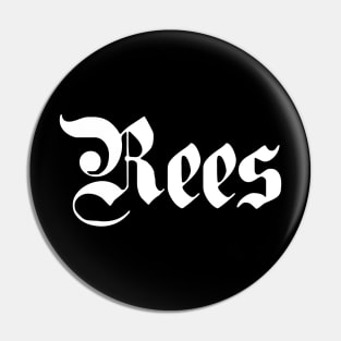 Rees written with gothic font Pin