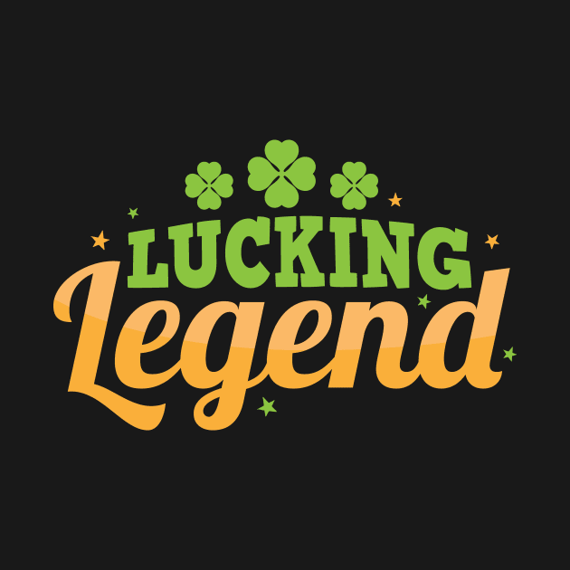 Lucking Legend Funny & Punny St Patricks Day Design by SiGo