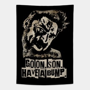 Butcher - Go On, Son. Have a Bump Tapestry