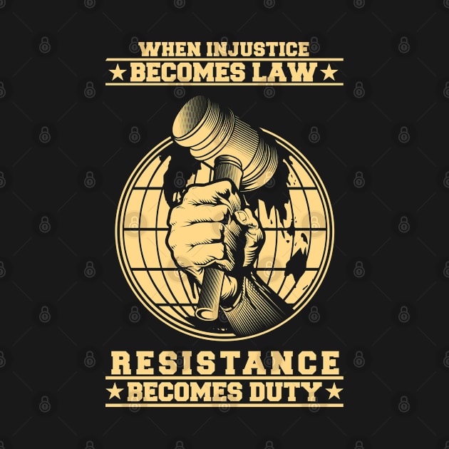 When injustice become law resistance is a duty by Teefold