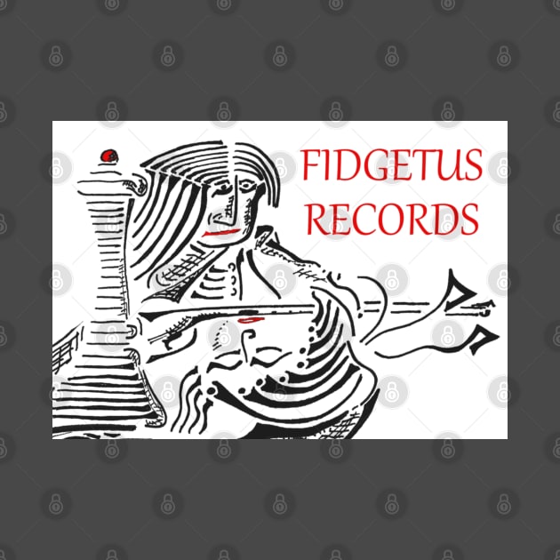 Fidgetus Records by Gregg Standridge