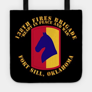 138th Fires Brigade - Ready in Peace and War - Fort Sill Ok Tote