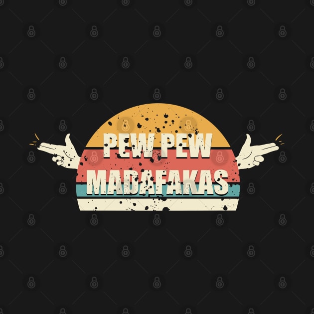 funny vintage pew pew madafakas by A Comic Wizard