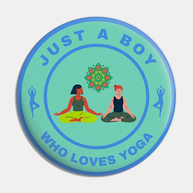 Just a boy who loves Yoga Pin by InspiredCreative