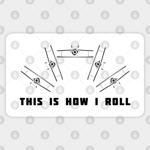 Get Wallpaper Aviation This Is How I Roll This Is How I Roll Sticker Teepublic For Android