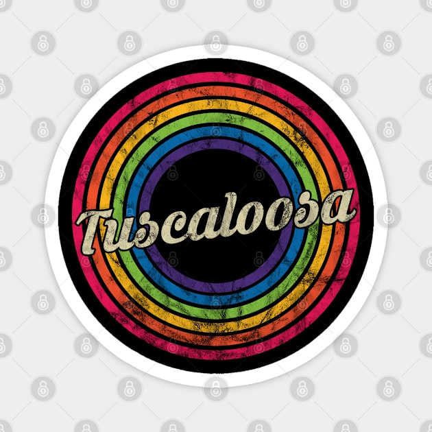 Tuscaloosa - Retro Rainbow Faded-Style Magnet by MaydenArt