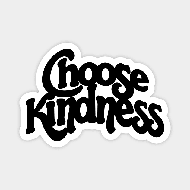 Choose Kindness Magnet by Midnight Run Studio