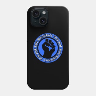 Save Democracy - Vote Blue Phone Case