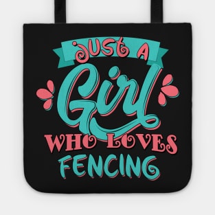 Just A Girl Who Loves Fencing Gift graphic Tote