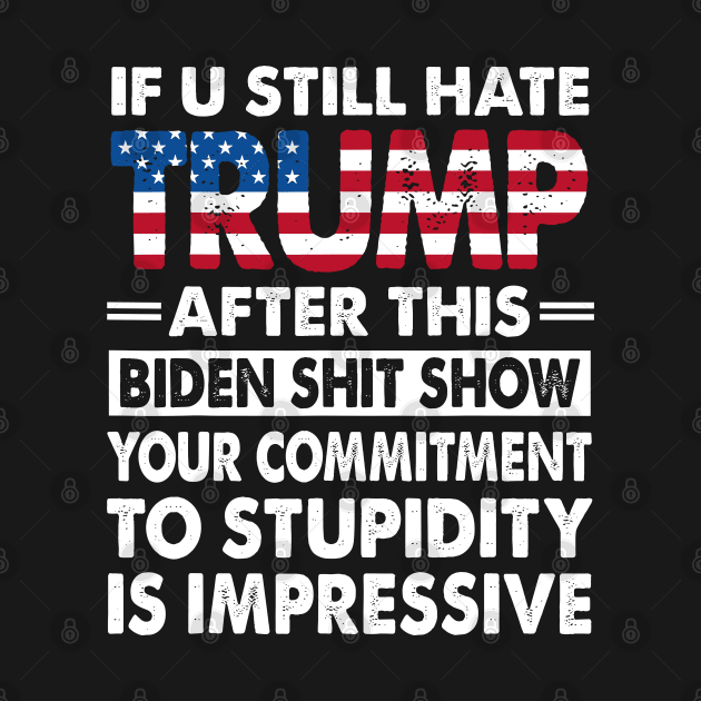 If U Still Hate Trump After This Biden by SonyaKorobkova