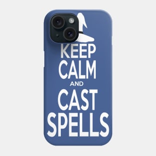 Keep Calm and Cast Spells Phone Case