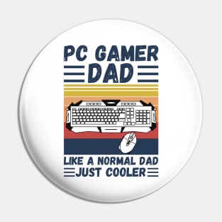 PC Gamer Dad Like A Normal Dad Just Cooler Pin