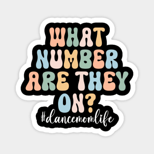 Retro Groovy What Number Are They On? Dance Mom Life Magnet