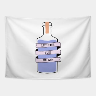 Let The Fun Be Gin 2 Tapestry