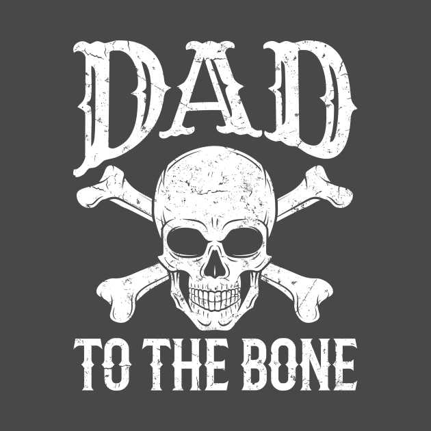 Disover Dad Shirt - Dad to the Bone - Dad - T-Shirt