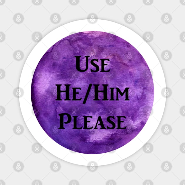 He/Him Please (purple) Magnet by jazmynmoon