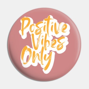 POSITIVE VIBES ONLY Pin