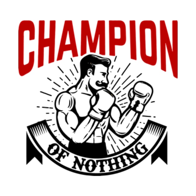 Champion of Nothing by Literally Me