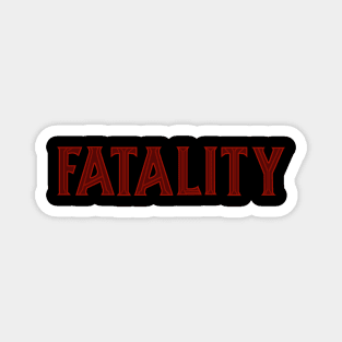 fatality Magnet