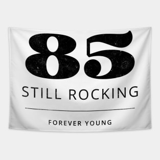 Funny 85th Birthday Quote - Still Rocking Tapestry