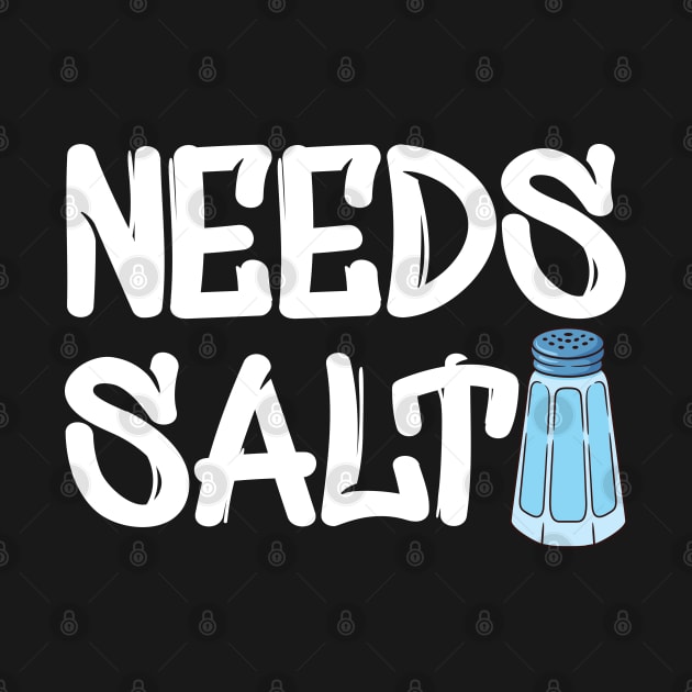 Chef - Needs Salt by KC Happy Shop