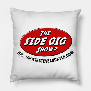 Side gig show Pillow