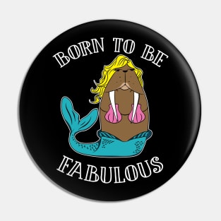 Born To Be Fabulous Pin