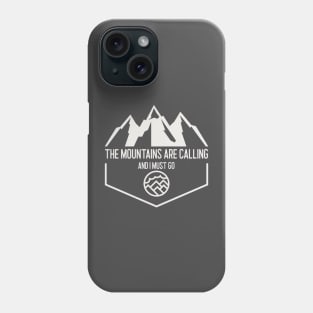 The Mountains are Calling, and I Must Go Phone Case