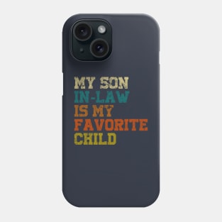 my son in law is my favorite child Phone Case