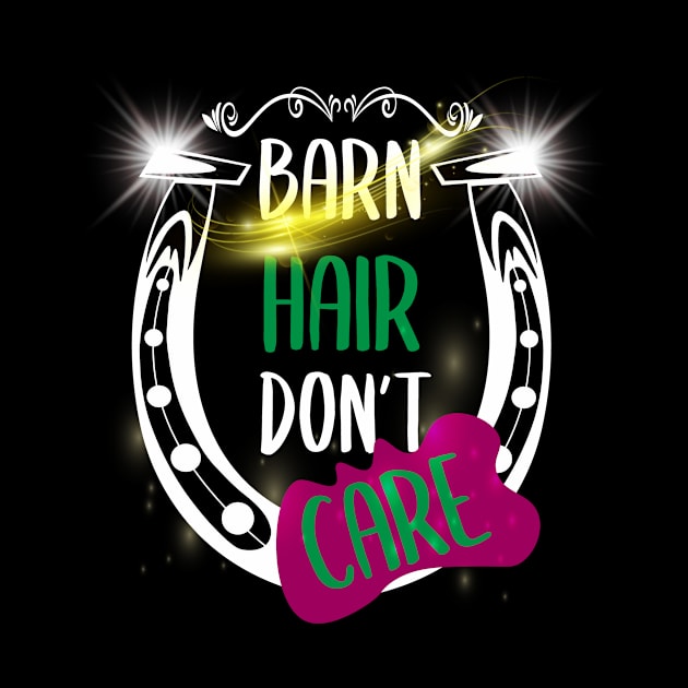 Barn Hair Don't Care Shirt Horse Shirt - Green & Purple and Shining by Awareness of Life