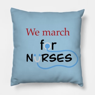 we march for nurses (black) Pillow