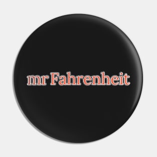 mr Fahrenheit Pin