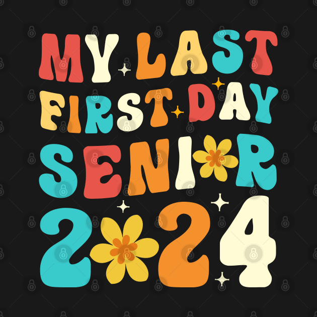 Last First Day Class of 2024 Funny Seniors 2024 by KsuAnn